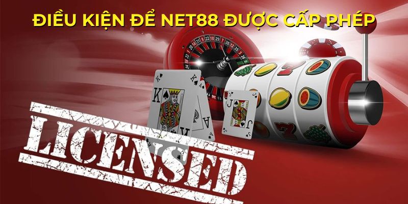 Điều kiện mà NET88 phải vượt qua để đạt chứng nhận