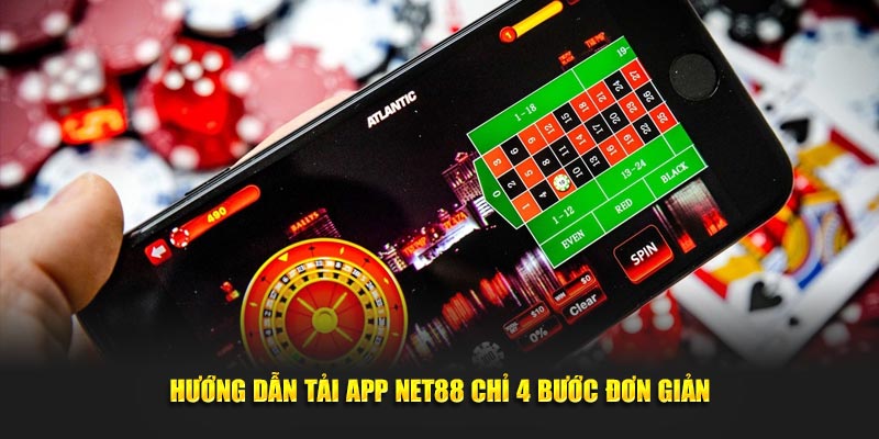 Hướng dẫn tải app NET88 chỉ 4 bước đơn giản