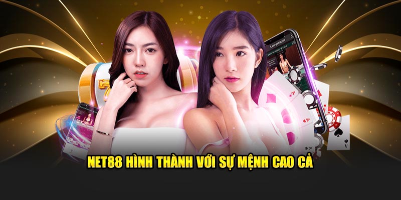 NET88 hình thành với sự mệnh cao cả