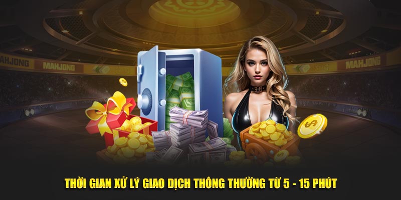 Thời gian xử lý giao dịch thông thường từ 5 - 15 phút.